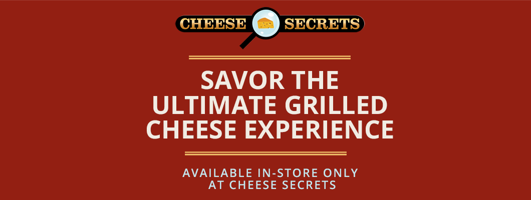 Savor the Ultimate Grilled Cheese Experience – Available In-Store Only at Cheese Secrets